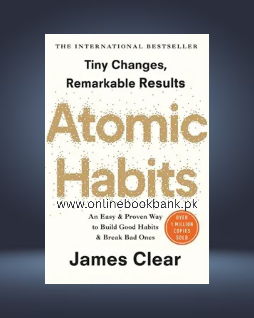 Atomic Habits – Tiny Changes, Remarkable Results by James Clear