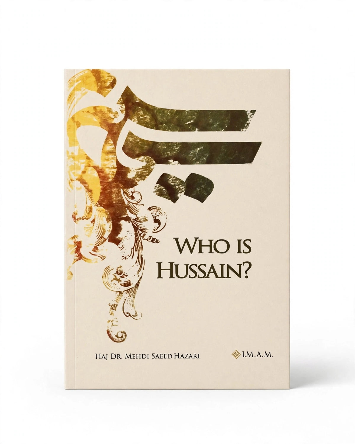 Who Is Hussain? by Dr. Mehdi Saeed Hazari